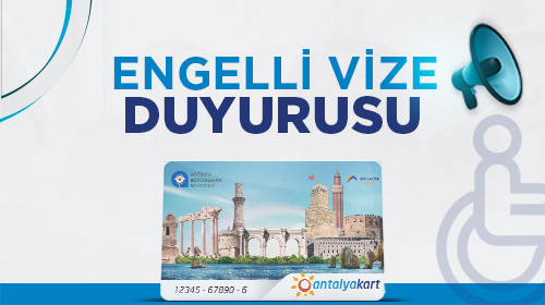 Antalyakart Engelli Vize Duyurusu